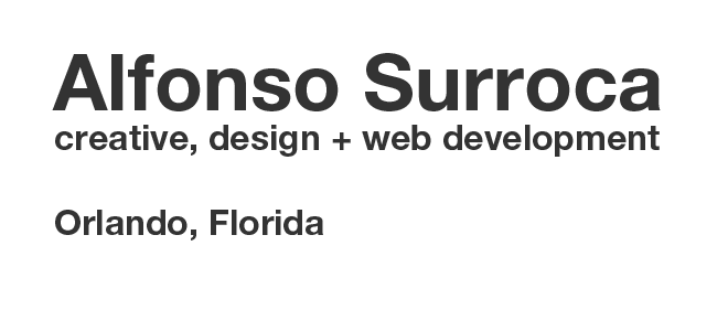 Alfonso Surroca, creative/design + web development, Orlando Florida